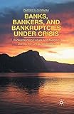  Banks, Bankers, and Bankruptcies Under Crisis: Understanding Failure and Mergers During the Great Recession