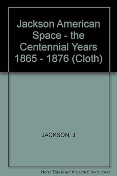 Hardcover American Space: The Centennial Years 1865 - 1876 Book