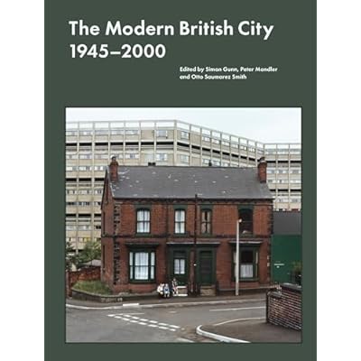 The Modern British City 1945-2000