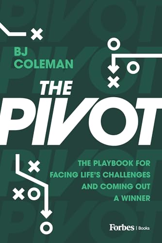 The Pivot: The Playbook for Facing Life's Challenges and Coming Out a Winner - image 1
