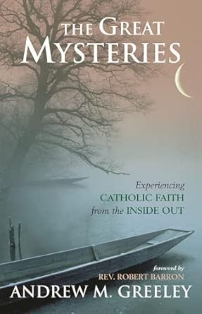 The Great Mysteries: Experiencing the Catholic Faith from the Inside Out book cover