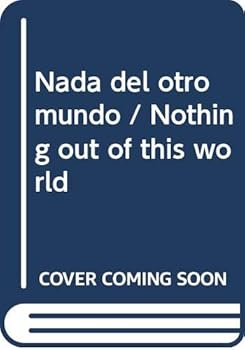 Paperback Nada del otro mundo / Nothing out of this world (Spanish Edition) [Spanish] Book
