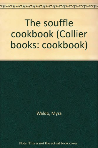 The souffle cookbook (Collier books: cookbook) B0007EVPCQ Book Cover