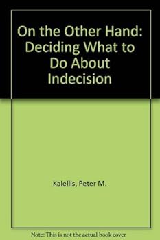 Paperback On the Other Hand...Deciding What to Do About Indecision Book