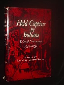 Hardcover Held Captive by Indians: Selected Narratives, 1642-1836 Book
