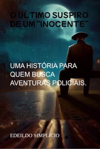 O Último Suspiro De Um inocente (Portuguese Edition)