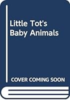 Little Tot's Baby Animals 0603001955 Book Cover
