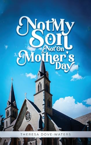 Not My Son Not On Mother's Day