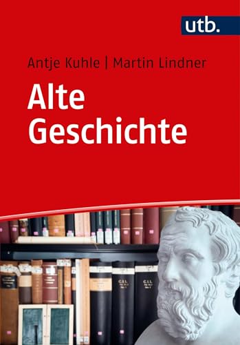 Alte Geschichte: Quellen – Methoden – Studium