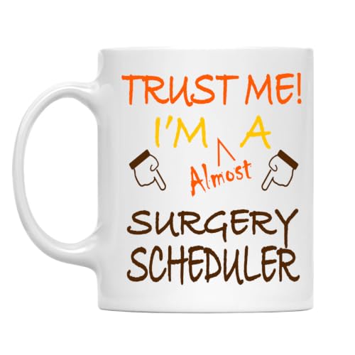 Trust Me! Surgery Scheduler Mug, 11 Oz Two-Sided Ceramic Coffee Cup