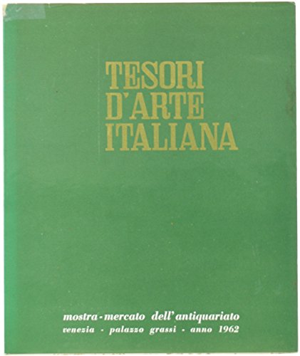 TESORI D'ARTE ITALIANA Mostra-mercato dell'Antiquariato.