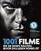Produktbild 1001 Filme, die Sie sehen sollten, bevor das Leben vorbei ist. Die besten Filme aller Zeiten, ausgewählt und vorgestellt von führenden Filmkritikern.