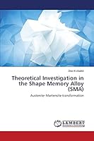 Theoretical Investigation in the Shape Memory Alloy (SMA) 3659718386 Book Cover