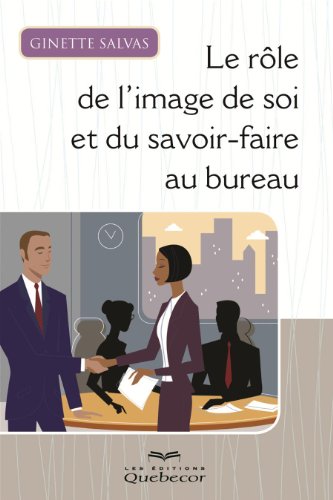 Amazon Com Le Role De L Image De Soi Et Du Savoir Faire Au Bureau French Edition Ebook Salvas Ginette Kindle Store