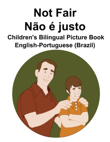 English-Portuguese (Brazil) Not Fair / Não é justo Children's Bilingual Picture Book