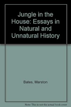 Hardcover A jungle in the house: essays in natural and unnatural history Book