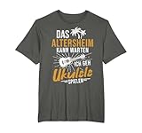 Ukulele Rentner das Altersheim kann warten lustiges Uke T-Shirt