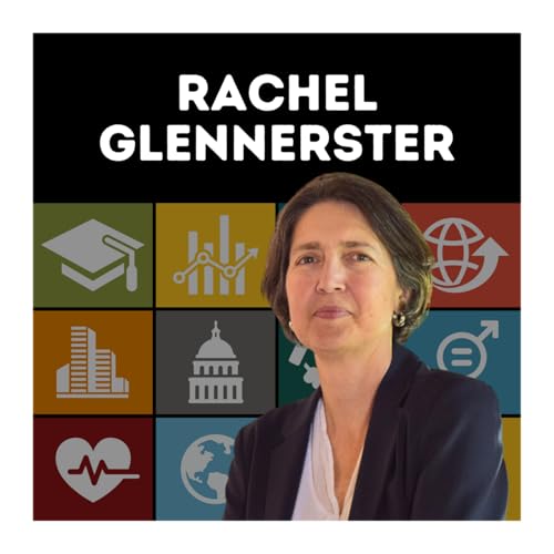 Rachel Glennerster on Smarter, Cost-Effective Aid