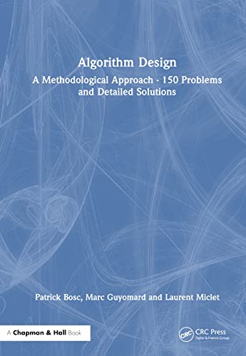 Algorithm Design: A Methodological Approach - 150 Problems and Detailed Solutions view 2