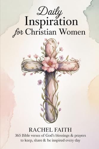 Daily Inspiration for Christian Women: 365 Bible Verses of God's Blessings & Prayers to Keep, Share & Be Inspired Every Day (ESV)