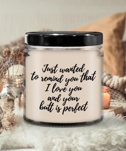 SpreadPassion Just Wanted to Remind You That I Love You and Your Butt is Perfect Candle, divertente regalo di compleanno per fidanzata, fidanzato, regalo romantico, idea regalo sexy per data