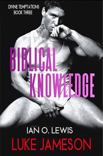 Biblical Knowledge: A Divine Gay Romance (Divine Temptations Book 3)