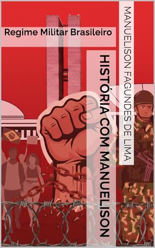 História com Manuelison: Regime Militar Brasileiro