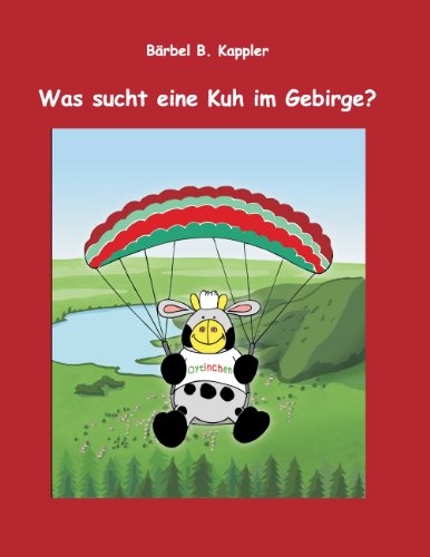 Was sucht eine Kuh im Gebirge? (German Edition)