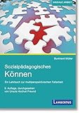 Sozialpädagogisches Können: Ein Lehrbuch zur multiperspektivischen Fallarbeit