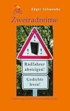  Zweiradreime - Gedichte rund um das Thema Fahrrad und Radtouren: Unterwegs mit Rad und spitzer Feder