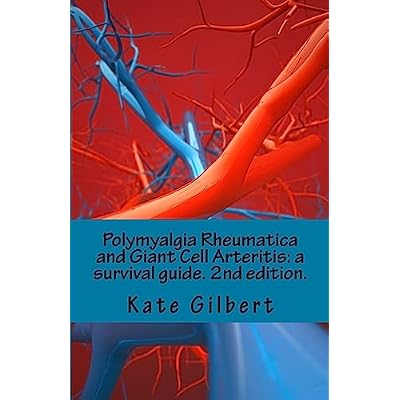 Polymyalgia Rheumatica and Giant Cell Arteritis: a survival guide. 2nd edition.