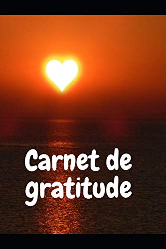 Carnet de gratitude: Carnet de gratitude , Parfait pour les anniv...