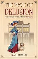 The Pryce of Delusion: An Historical Ghost Cozy Mystery 1947905236 Book Cover