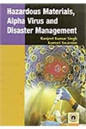 Hazardous Materials, Alpha Virus and Disaster Management