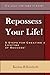 Produktbild Repossess Your Life!: 5 Steps For Creating A Lifetime Of Success