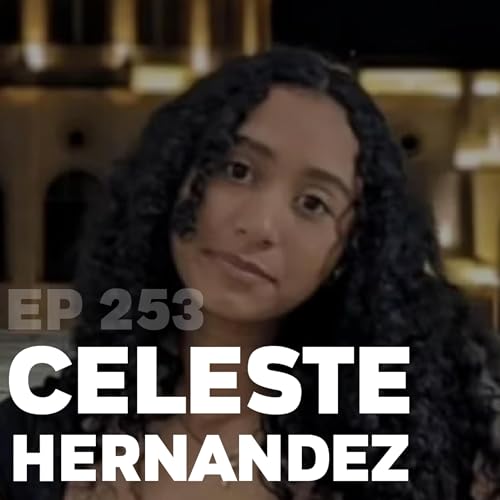 253 | Celeste Hernandez Podcast Por  arte de portada