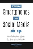 From Smartphones to Social Media: How Technology Affects Our Brains and Behavior