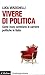 Vivere Di Politica. Come (Non) Cambiano Le Carriere Politiche In Italia - 3