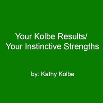 Your Kolbe Result/Your Instinctive Strengths Audiobook by Kathy Kolbe