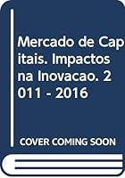 Mercado de Capitais. Impactos na Inovação. 2011 - 2016 8529301927 Book Cover