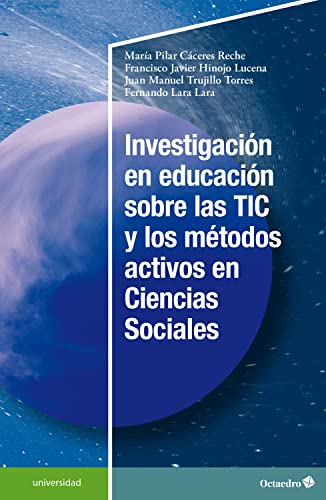 Investigación en educación sobre las TIC y los métodos activos en Ciencias Sociales (Universidad) (Spanish Edition)
