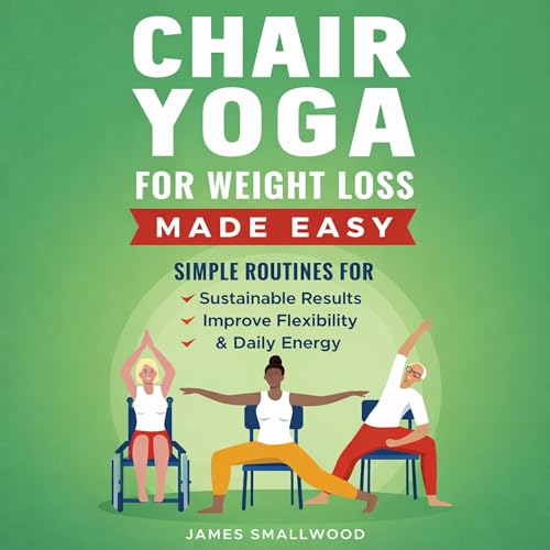 Page de couverture de Chair Yoga for Weight Loss Made Easy