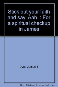 Stick out your faith and say "Aah": For a spiritual checkup in James