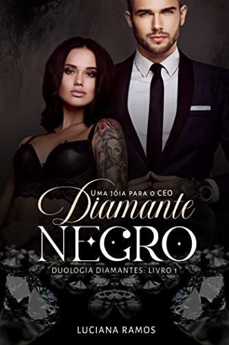 Diamante Negro uma jóia para o CEO: Duologia Diamantes - Livro 1 (Portuguese Edition)