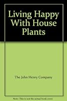Living with Happy Plants B001IMY6T0 Book Cover
