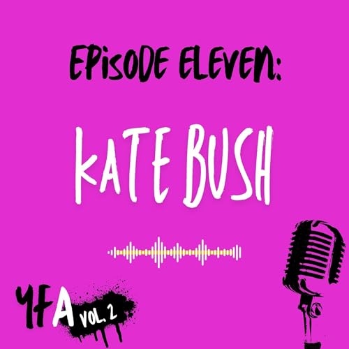 Volume 2 Episode 11: Kate Bush