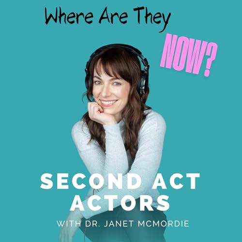 Second Act Actors: Where Are They Now? w/ MADELINE DeCORSO
