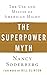 The Superpower Myth: The Use and Misuse of American Might