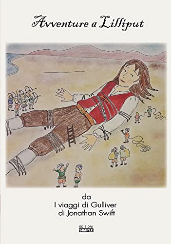 Avventure A Lilliput Da «I Viaggi Di Gulliver» Di Jonathan Swift
