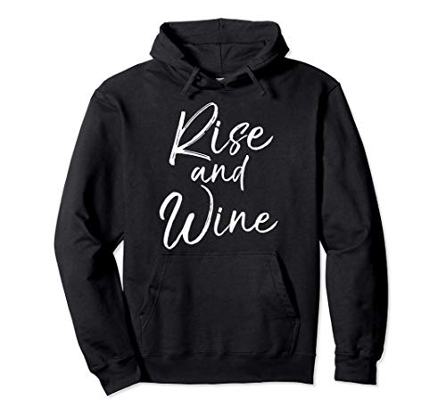 Funny Wine Pun for Wine Lovers Enthusiast Gift Rise and Wine Sudadera con Capucha